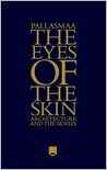 The Eyes of the Skin: Architecture and the Senses