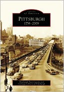 Pittsburgh, Pennsylvania: 1758-2008 (Images of America Series)