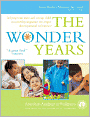 The Wonder Years: Helping Your Baby and Young Child Successfully Negotiate the Major Developmental Milestones