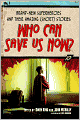 Who Can Save Us Now?: Brand-New Superheroes and Their Amazing (Short) Stories