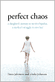 Perfect Chaos: A Daughter's Journey to Survive Bipolar, a Mother's Struggle to Save Her