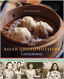 download The Asian Grandmothers Cookbook : Home Cooking from Asian American Kitchens book