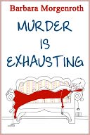 Murder Is Exhausting
