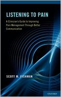Listening to Pain: A Clinician's Guide to Improving Pain Management Through Better Communication