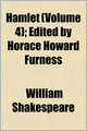 Hamlet (Volume 4); Edited By Horace Howard Furness