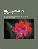 The Freemason's Monitor; Or, Illustrations of Masonry in Two Parts