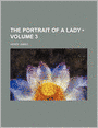 The Portrait Of A Lady (Volume 3)