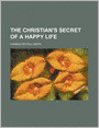 The Christian's Secret Of A Happy Life
