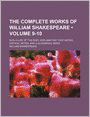 The Complete Works Of William Shakespeare (Volume 9-10); With A Life Of The Poet, Explanatory Foot-Notes, Critical Notes, And A Glossarial Index