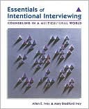 Essentials of Intentional Interviewing: Counseling in a Multicultural World