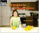Oranges to Orange Juice (How Things Are Made)