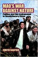 Mao's War against Nature: Politics and the Environment in Revolutionary China