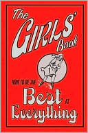 Girls' Book: How to Be the Best at Everything