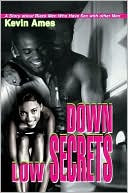 Down Low Secrets: A Story about Black Men Who Have Sex with Other Men