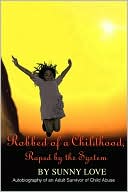 Robbed Of A Childhood, Raped By The System