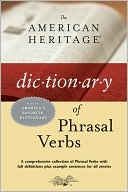 The American Heritage Dictionary of Phrasal Verbs