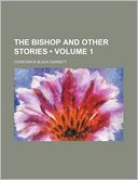 The Bishop And Other Stories (Volume 1)