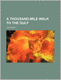 A Thousand-Mile Walk to the Gulf