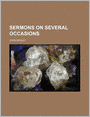 Sermons on Several Occasions (Volume 1)