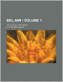 Bel-Ami (Volume 1); The History of a Heart