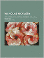 Nicholas Nickleby (Volume 1); With Introduction, Critical Comments, Argument, Notes, Etc