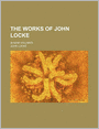 The Works of John Locke (Volume 7); In Nine Volumes
