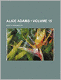 Alice Adams (Volume 15)