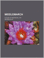 Middlemarch (Volume 2); A Study of Provincial Life