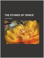 The Stones of Venice (Volume 1-2)