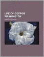 The Life of George Washington (Volume 15)