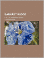 Barnaby Rudge (Volume 1); A Tale Of The Riots Of 'Eighty