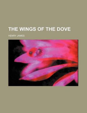 The Wings of the Dove (Volume 2)