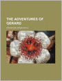 The Adventures of Gerard (Volume 7)