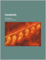Ivanhoe (Volume 2); A Romance