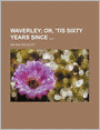 Waverley (Volume 1); Or, 'Tis Sixty Years Since