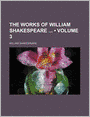 The Works Of William Shakespeare (Volume 3)