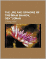 The Life And Opinions Of Tristram Shandy, Gentleman (Volume 1-2)