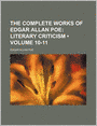 The Complete Works Of Edgar Allan Poe (Volume 10-11); Literary Criticism