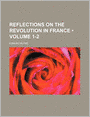 Reflections On The Revolution In France (1-2)