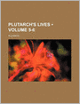 Plutarch's Lives (Volume 5-6)