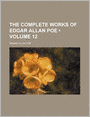 The Complete Works Of Edgar Allan Poe (Volume 12)
