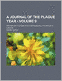A Journal of the Plague Year (Volume 9); Written By A Citizen Who Continued All The While In London
