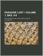 Paradise Lost (Volume 1, Bks. 5-6); With Introduction, Notes, [And] Glossary
