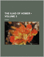 The Iliad Of Homer (Volume 3)