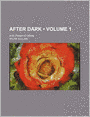 After Dark (Volume 1); And Other Stories