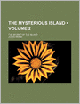 The Mysterious Island (Volume 2); The Secret Of The Island