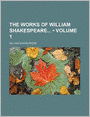 The Works Of William Shakespeare (Volume 1)