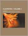 Cleopatra (Volume 2); A Romance