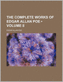 The Complete Works Of Edgar Allan Poe (Volume 8)