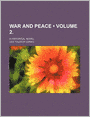 War and Peace (Volume 2.); A Historical Novel